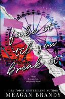 Cover of Fake It Til You Break It