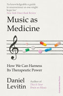 Cover of Music as Medicine: How We Can Harness Its Therapeutic Power