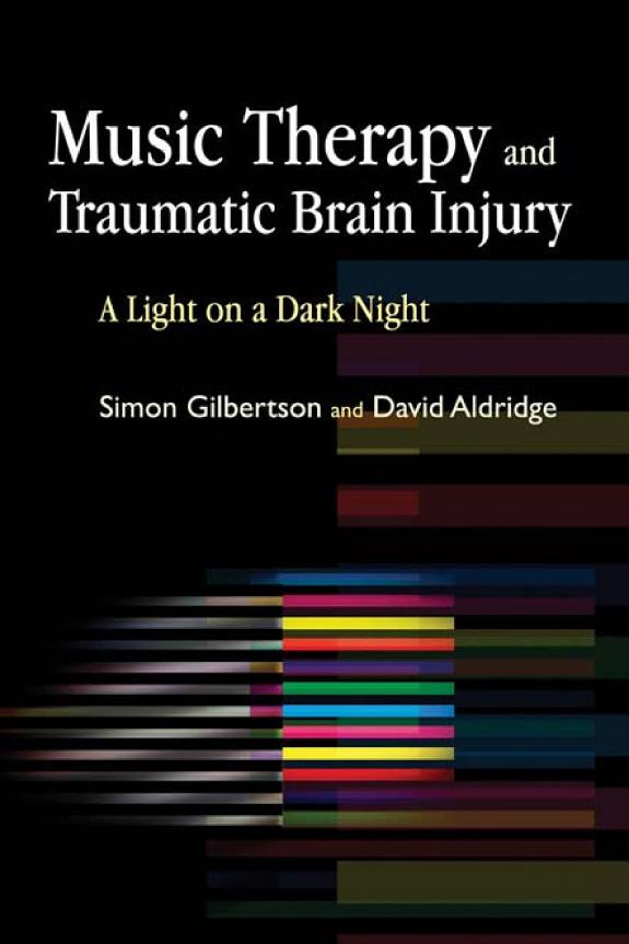 Cover of Music Therapy and Traumatic Brain Injury: A Light on a Dark Night