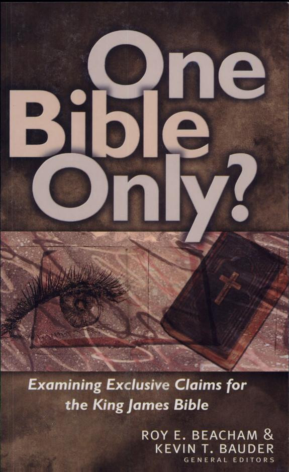 Cover of One Bible Only?: Examining Exclusive Claims for the King James Bible