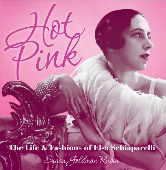 Cover of Hot Pink: The Life and Fashions of Elsa Schiaparelli