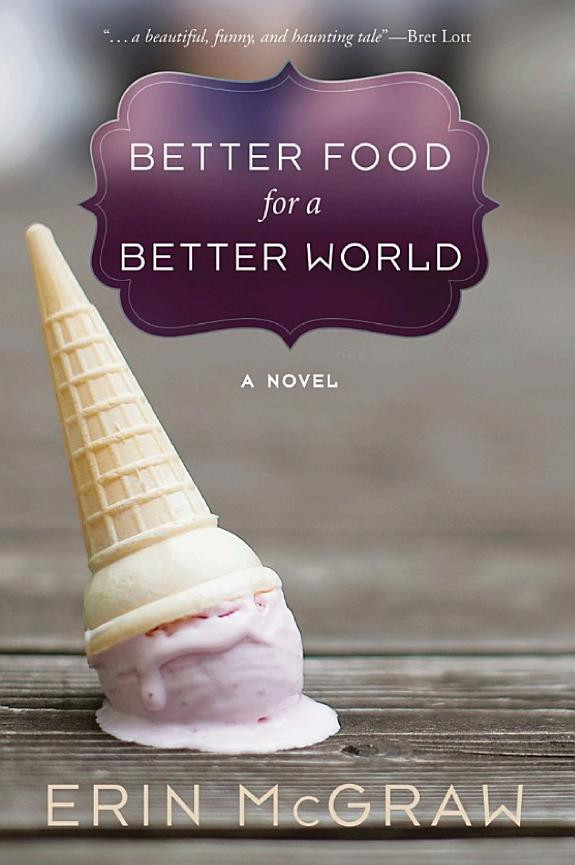 Cover of Better Food for a Better World: A Novel