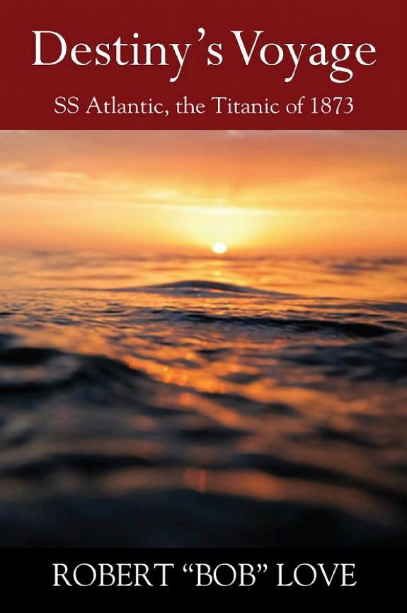 Cover of Destiny's Voyage: SS Atlantic, Titanic of 1873