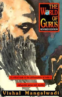 Cover of The World of Gurus: A Critical Look at the Philosophies of India's Influential Gurus and Mystics