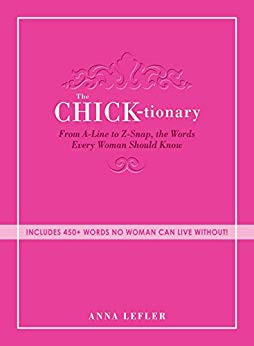 The Chicktionary - Words Every Woman Should Know