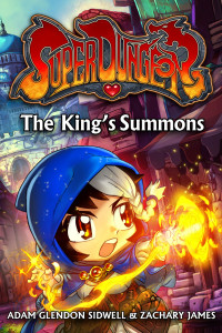 The King's Summons by Adam Glendon Sidwell and Zachary James