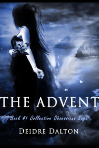 THE ADVENT by Deborah O'Toole writing as Deidre Dalton
