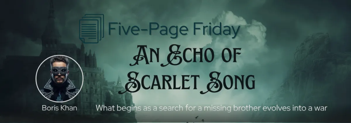 An Echo of Scarlet Song ~ Five-Page Friday