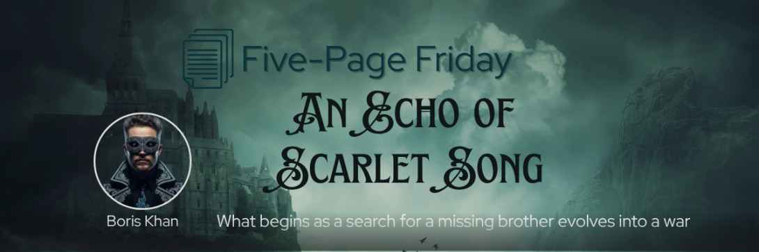 An Echo of Scarlet Song ~ Five-Page Friday